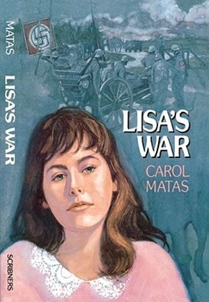 Cover Art for 9781416961635, Lisa's War by Carol Matas