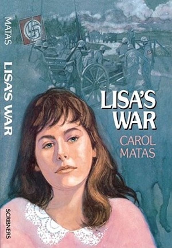 Cover Art for 9781416961635, Lisa's War by Carol Matas