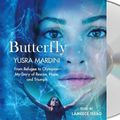 Cover Art for 9781427298331, Butterfly by Yusra Mardini