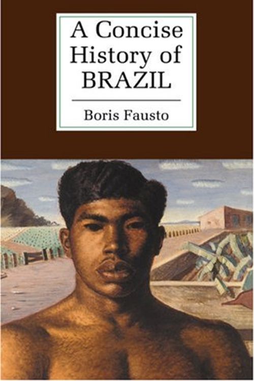 Cover Art for 9780521563321, A Concise History of Brazil (Cambridge Concise Histories) by Boris Fausto