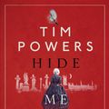 Cover Art for 9780857896735, Hide Me Among the Graves by Tim Powers
