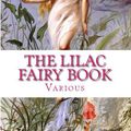 Cover Art for 1230000103713, The Lilac Fairy Book by Andrew Lang