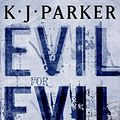 Cover Art for 9781841492773, Evil for Evil by K. J. Parker