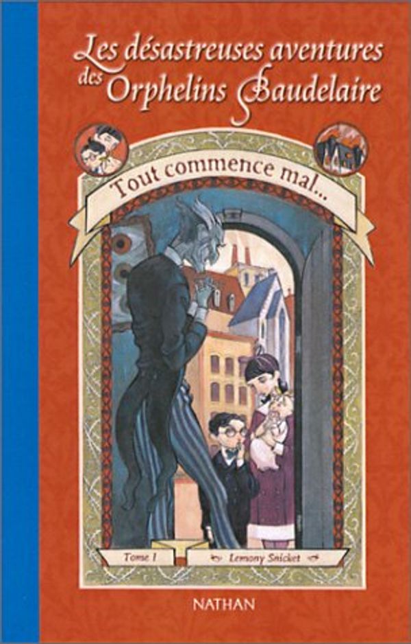 Cover Art for 9782092823538, Tout Commence Mal by Lemony Snicket