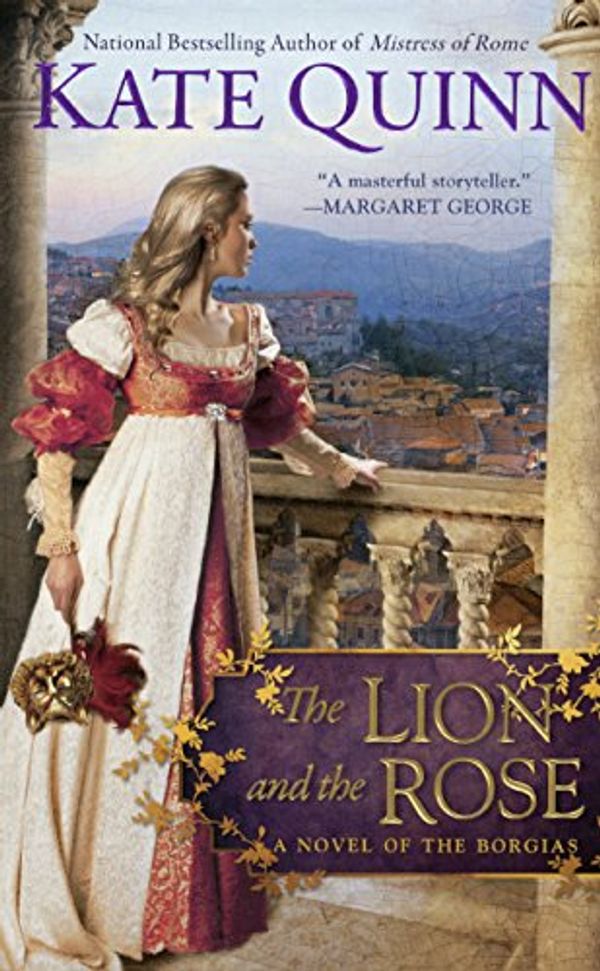Cover Art for 9780606353182, The Lion and the Rose (Novel of the Borgias) by Kate Quinn