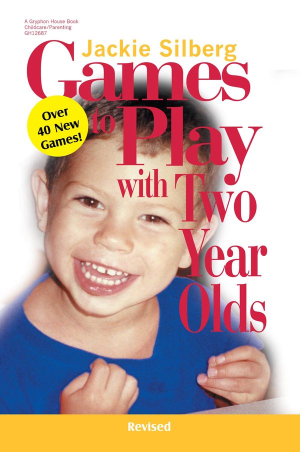 Cover Art for 9780876597934, Games to Play with Two Year Olds REVISED EDITION by Jackie Silberg