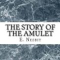 Cover Art for 9781974521357, The Story of the Amulet by E. Nesbit