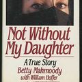 Cover Art for 9788432217326, No Sin Mi Hija by Betty Mahmoody, William Hoffer
