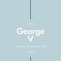 Cover Art for B00O2LM3MG, George V (Penguin Monarchs): The Unexpected King by David Cannadine