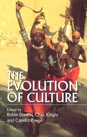 Cover Art for 9780813527314, The Evolution of Culture: A Historical and Scientific Overview by Robin Dunbar, Chris Knight, Camilla Power