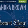 Cover Art for 9781423321910, Eloquent Silence by Sandra Brown