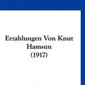 Cover Art for 9781160929790, Erzahlungen Von Knut Hamsun (1917) by Knut Hamsun