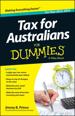 Cover Art for 9780730305842, Tax for Australians for Dummies, 2013-14 Edition by Jimmy B. Prince