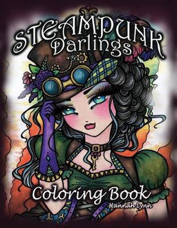 Cover Art for 9781727854084, Steampunk Darlings Coloring Book by Hannah Lynn