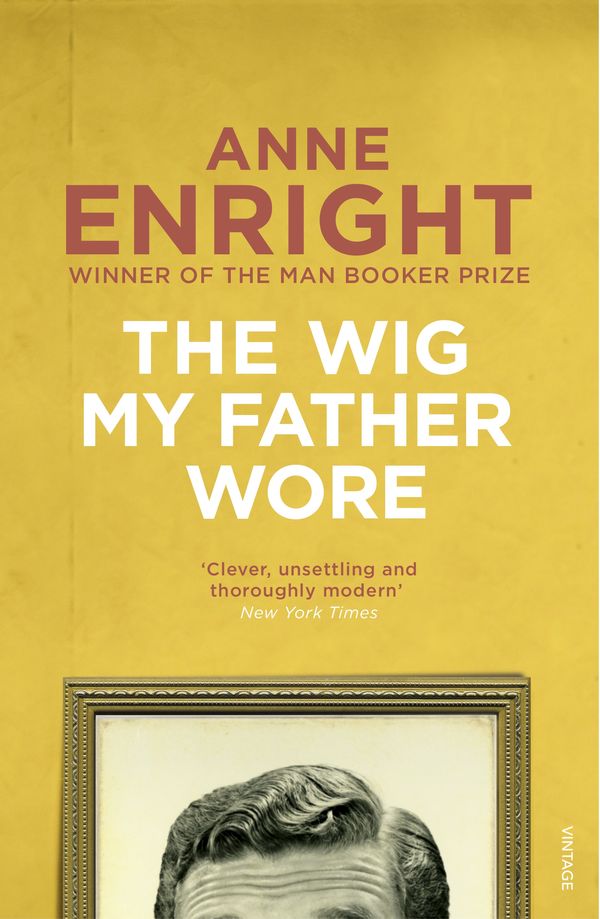 Cover Art for 9780749397159, The Wig My Father Wore by Anne Enright