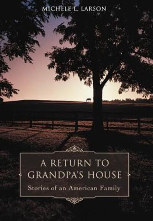 Cover Art for 9780595684922, A Return to Grandpa's House by Michele L Larson