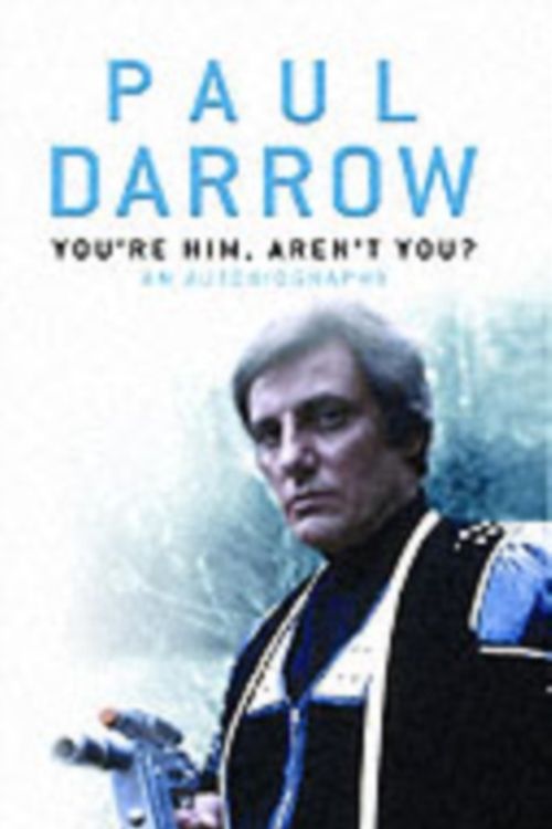 Cover Art for 9781844352364, You're Him, Aren't You? by Paul Darrow