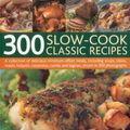 Cover Art for 9781844769933, 300 Slow-cook Classic Recipes by Catherine Atkinson