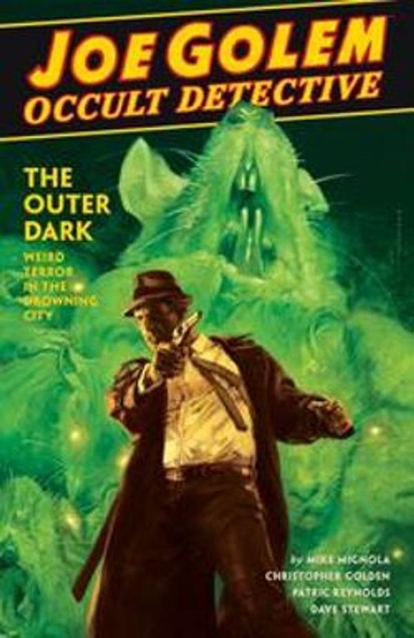 Cover Art for 9781630088088, Joe Golem: Occult Detective Volume 2--The Outer Dark by Mike Mignola, Christopher Golden, Patric Reynolds, Dave Stewart