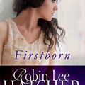 Cover Art for 9781941936733, Firstborn by Robin Lee Hatcher