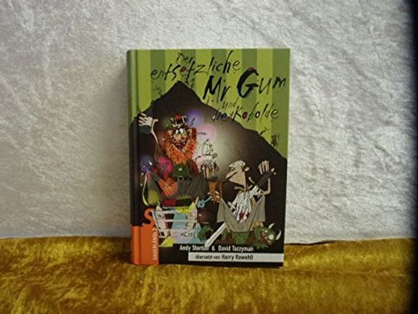 Cover Art for 9783794161829, Der entsetzliche Mr Gum und die Kobolde by Andy Stanton