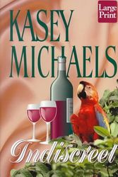 Cover Art for 9781568958439, Indiscreet by Kasey Michaels