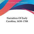 Cover Art for 9781432654900, Narratives of Early Carolina, 1650-1708 by Alexander Samuel Salley