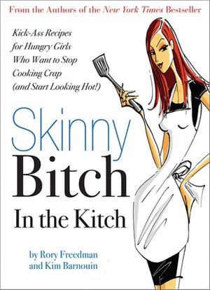 Cover Art for 9780762431069, Skinny Bitch in the Kitch by Rory Freedman