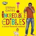 Cover Art for 9781406339062, Incredible Edibles by Stefan Gates