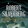 Cover Art for 9781433250644, Lord Valentine's Castle : Library Edition by Robert Silverberg