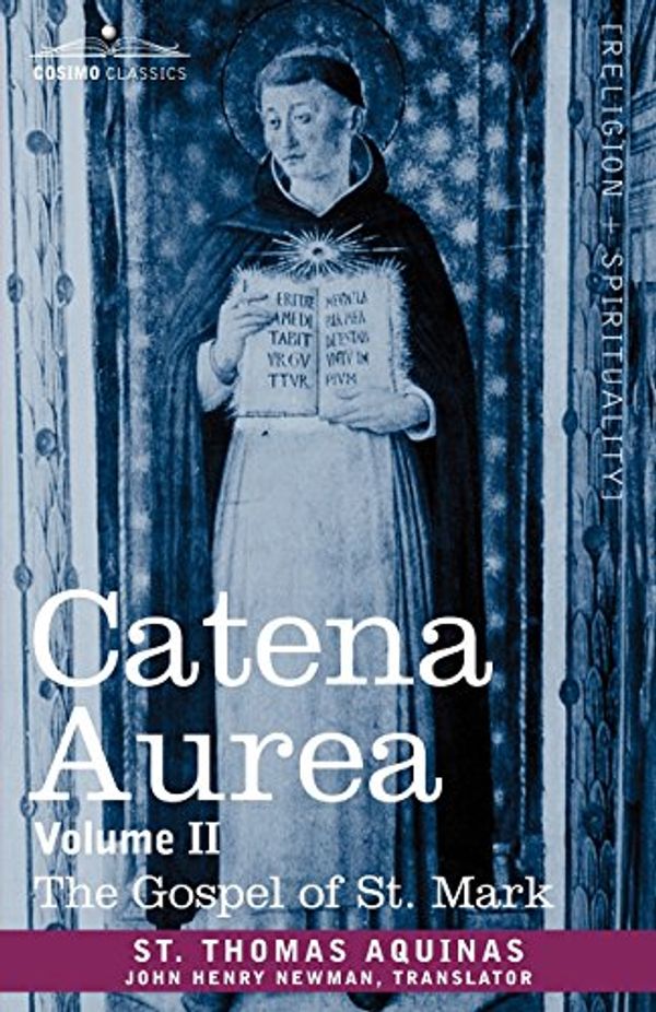 Cover Art for 9781602065857, Catena Aurea by St Thomas Aquinas