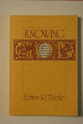 Cover Art for 9780812702422, Knowing God by Edwin Richard Thiele
