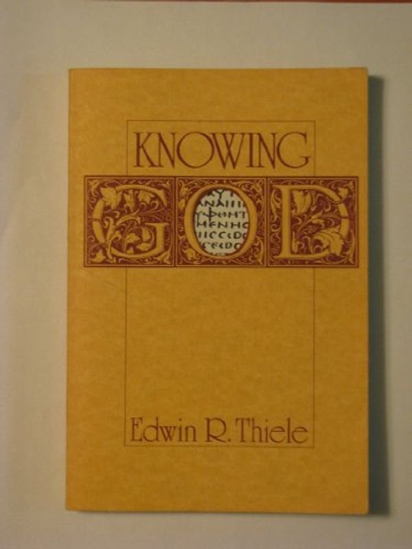 Cover Art for 9780812702422, Knowing God by Edwin Richard Thiele