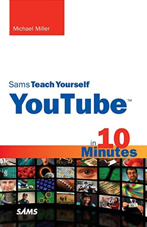 Cover Art for 9780672330865, Sams Teach Yourself YouTube in 10 Minutes by Michael Miller