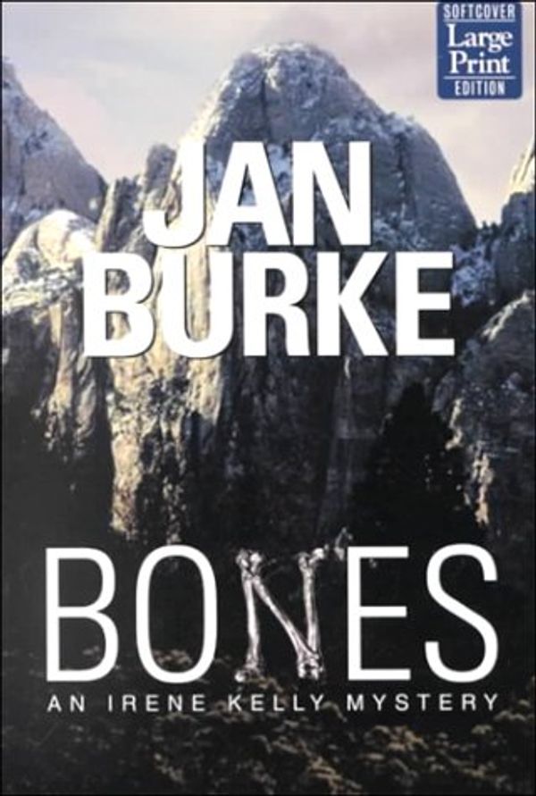 Cover Art for 9781568959405, Bones: An Irene Kelly Mystery by Jan Burke