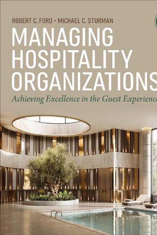 Cover Art for 9781071876275, Managing Hospitality Organizations: Achieving Excellence in the Guest Experience by Ford, Robert C, Sturman, Michael C