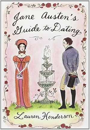 Cover Art for 9781401301170, Jane Austen’s Guide to Dating by Lauren Henderson