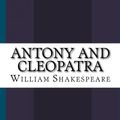 Cover Art for 9781532993008, Antony and Cleopatra by William Shakespeare