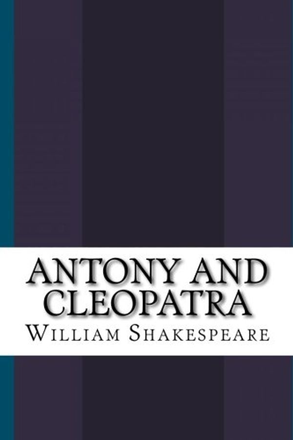 Cover Art for 9781532993008, Antony and Cleopatra by William Shakespeare