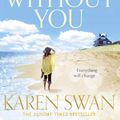 Cover Art for 9781447255208, The Summer Without You by Karen Swan