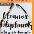 Cover Art for 9781713584841, Eleanor Oliphant está perfectamente (Narración en Castellano) (Spanish Edition) by Gail Honeyman