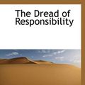 Cover Art for 9781115732178, The Dread of Responsibility by Emile Faguet