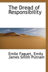 Cover Art for 9781115732178, The Dread of Responsibility by Emile Faguet