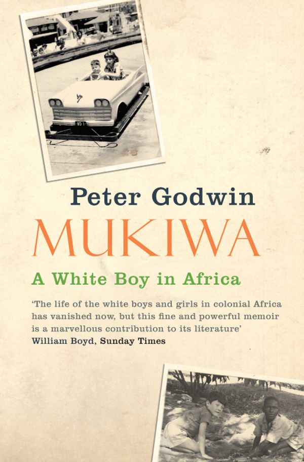 Cover Art for 9780330450102, Mukiwa: A White Boy in Africa by Peter Godwin