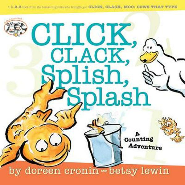 Cover Art for 9780689877162, Click, Clack, Splish, Splash: A Counting Adventure by Doreen Cronin