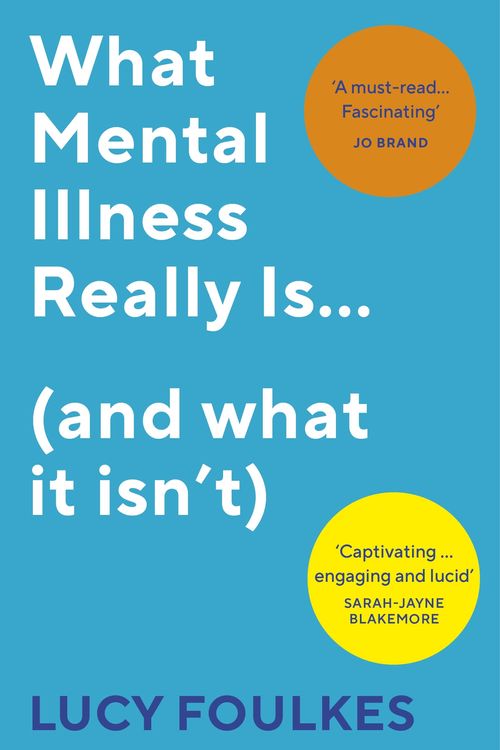 Cover Art for 9781529113372, Losing Our Minds: What Mental Illness Really Is - and What It Isn't by Lucy Foulkes