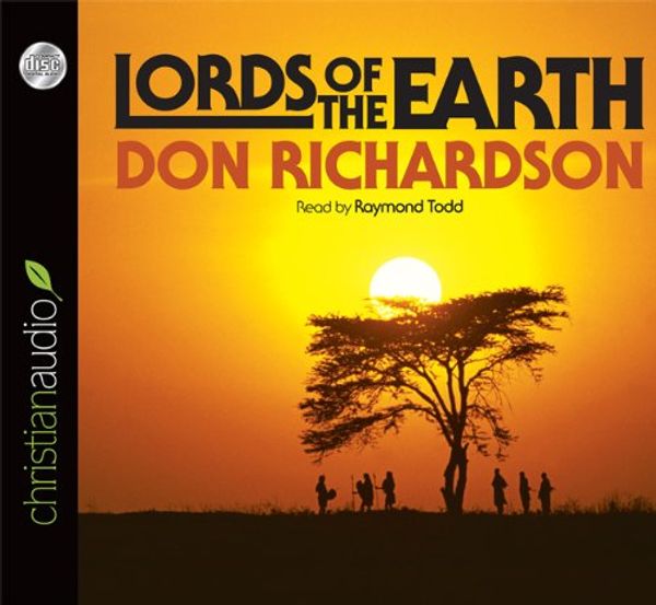Cover Art for 9781596445598, Lords of the Earth by Don Richardson