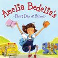 Cover Art for 9780061544552, Amelia Bedelia's First Day of School by Herman Parish