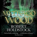 Cover Art for 9780575086579, Mythago Wood by Robert Holdstock