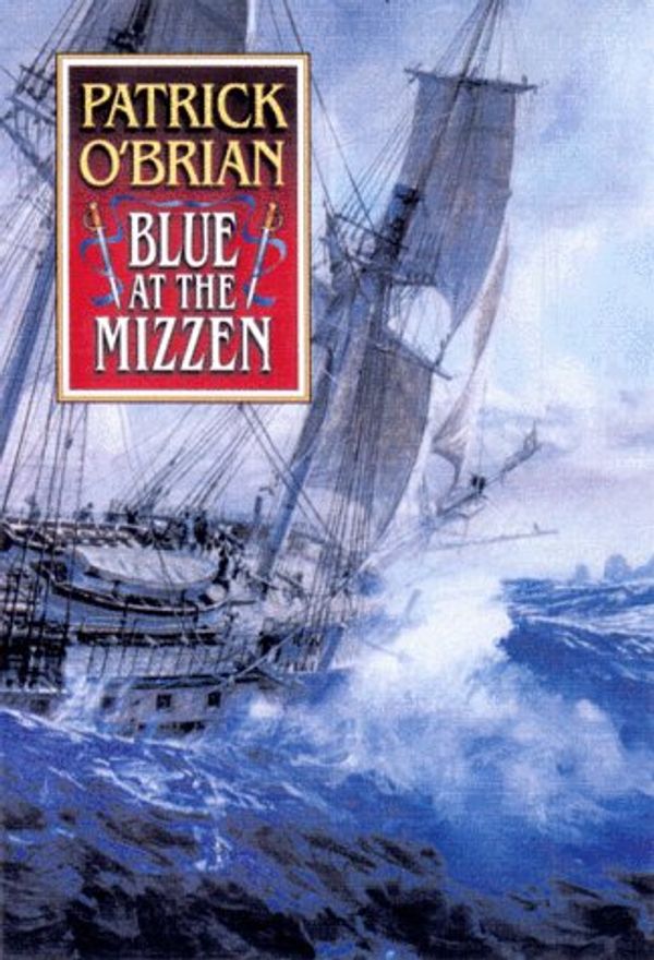 Cover Art for B003WUYSM6, Blue at the Mizzen (Vol. Book 20) (Aubrey/Maturin Novels) by O'Brian, Patrick